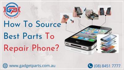 How To Source Best Parts To Repair Phone?
